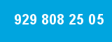 929 808 25 05